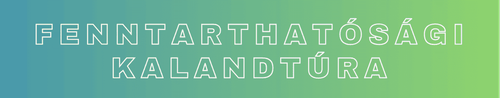 FENNTARTHATÓSÁGI KALANDTÚRA